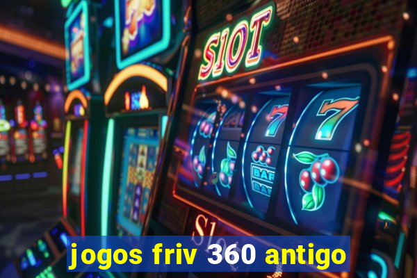 jogos friv 360 antigo